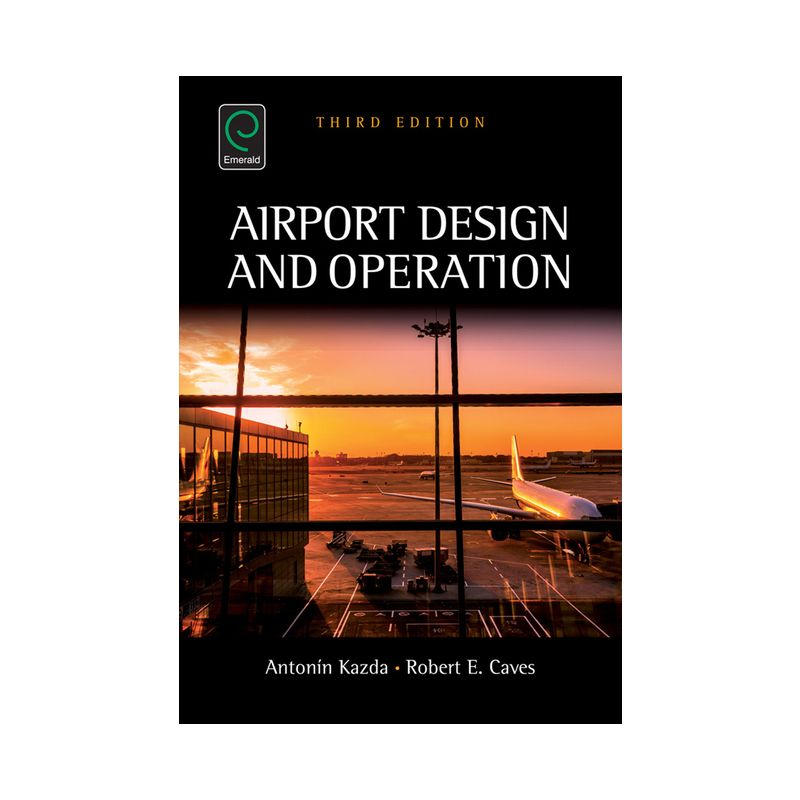 Airport Design and Operation - 3rd Edition by  Antonin Kazda & Robert E Caves (Hardcover), 1 of 2