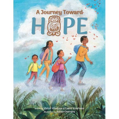 A Journey Toward Hope - by  Victor Hinojosa & Coert Voorhees (Hardcover)