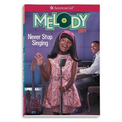 Melody: Never Stop Singing - (American Girl Historical Characters) Abridged by  Denise Lewis Patrick (Paperback)