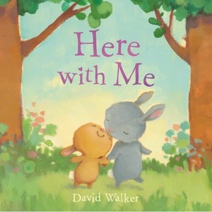 Here with Me - by  David Walker (Board Book) - 1 of 1