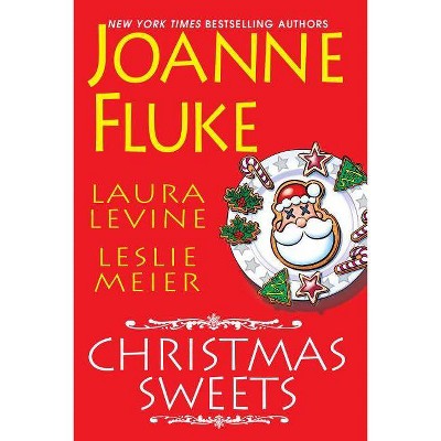 Christmas Sweets - by  Joanne Fluke & Laura Levine & Leslie Meier (Paperback)