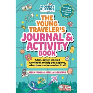 The Young Traveler's Journal & Activity Book (Mommy Poppins) - by  Anna Fader & Amelia Eigerman (Hardcover) - 1 of 1
