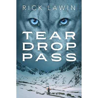 Tear Drop Pass - by  Rick Lawin (Paperback)