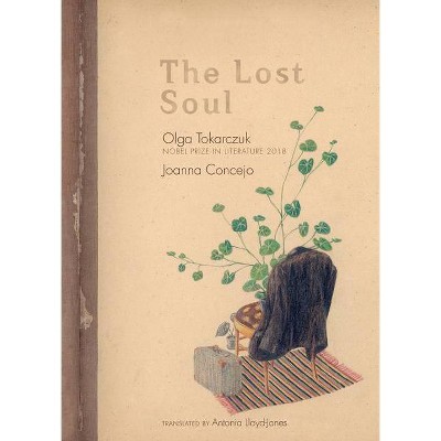 The Lost Soul - by  Olga Tokarczuk (Hardcover)