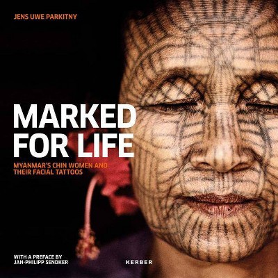 Jens Uwe Parkitny: Marked for Life - by  Jens Parkitny (Hardcover)