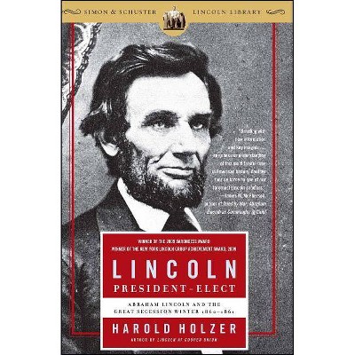 Lincoln President-Elect - by  Harold Holzer (Paperback)
