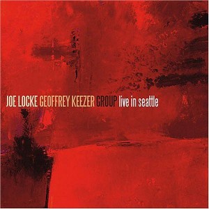 Joe Locke & the Geoffrey Keezer Group - Live in Seattle (CD) - 1 of 1