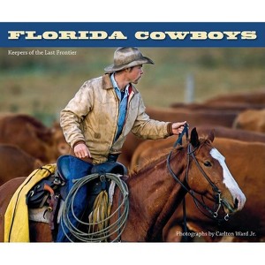 Florida Cowboys - (Hardcover) - 1 of 1