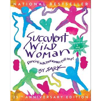 Succulent Wild Woman (25th Anniversary Edition) - by  Sark (Paperback)