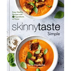 Skinnytaste Simple - by  Gina Homolka & Heather K Jones (Hardcover)