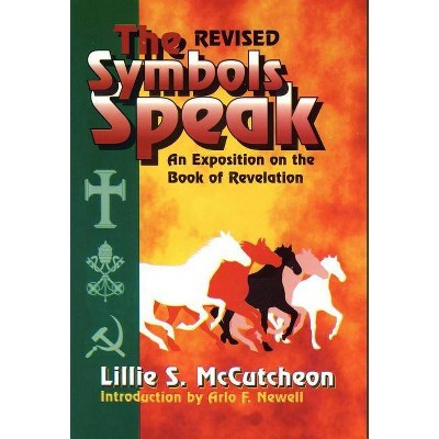 The Symbols Speak - by  Lillie S McCutcheon (Hardcover)