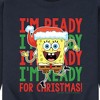Men's - SpongeBob SquarePants - I'm Ready For Christmas Graphic Fleece Sweatshirt - 2 of 4