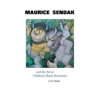 Maurice Sendak and the Art of Children's Book Illustration - 5th Edition by  Poole (Hardcover) - 1 of 1