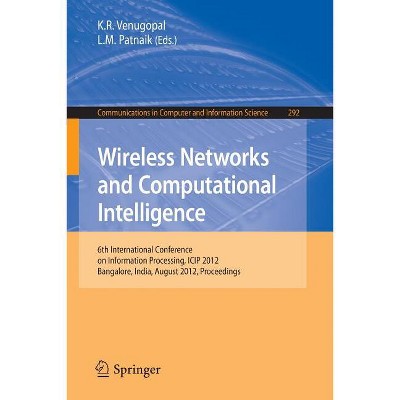 Wireless Networks and Computational Intelligence - (Communications in Computer and Information Science) by  K R Venugopal & L M Patnaik (Paperback)