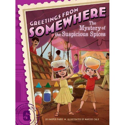 The Mystery of the Suspicious Spices, 6 - (Greetings from Somewhere) by  Harper Paris (Paperback)