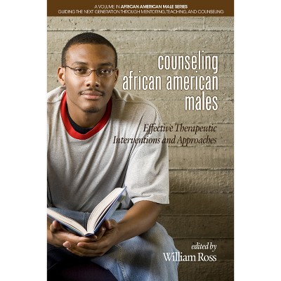 Counseling African American Males - (African American Male Series: Guiding the Next Generation Through Mentoring, Teaching and Counseling)