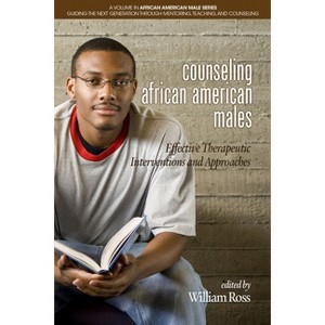 Counseling African American Males - (African American Male Series: Guiding the Next Generation Through Mentoring, Teaching and Counseling) - 1 of 1
