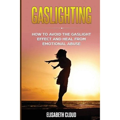 Gaslighting - by  Elisabeth Cloud (Paperback)