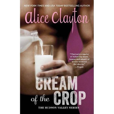 Cream of the Crop, 2 - (Hudson Valley) by  Alice Clayton (Paperback)