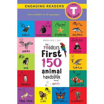 The Toddler's First 150 Animal Handbook (English / American Sign Language - ASL) Travel Edition - (The Toddler's Handbook ASL) by  Ashley Lee