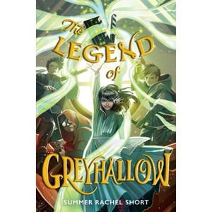 The Legend of Greyhallow - by Summer Rachel Short - 1 of 1