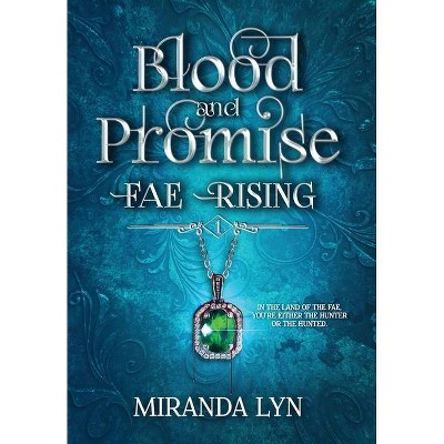 Blood and Promise - (Fae Rising) by  Miranda Lyn (Hardcover)