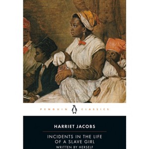 Incidents in the Life of a Slave Girl - (Penguin Classics) by  Harriet Jacobs (Paperback) - 1 of 1