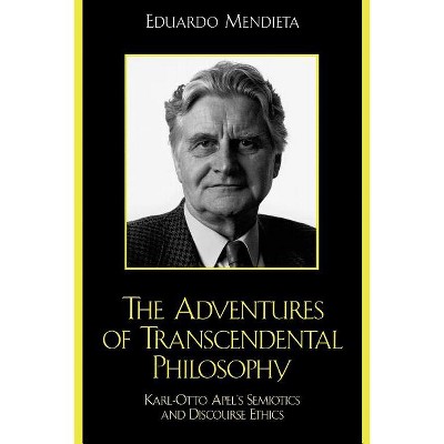 The Adventures of Transcendental Philosophy - (New Critical Theory) by  Eduardo Mendieta (Paperback)