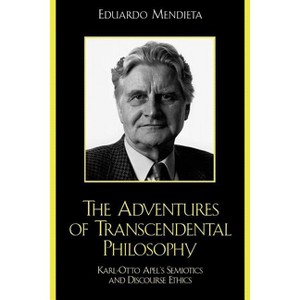Adventures of Transcendental Philosophy - (New Critical Theory) by  Eduardo Mendieta (Paperback) - 1 of 1