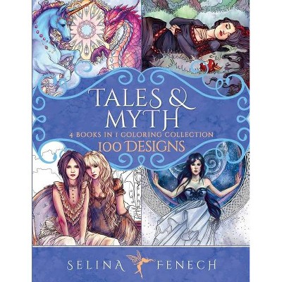 Tales and Myth Coloring Collection - (Fantasy Coloring by Selina) by  Selina Fenech (Paperback)