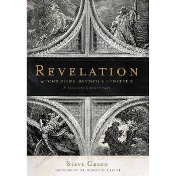 Revelation: Four Views - by  Steve Gregg (Paperback)