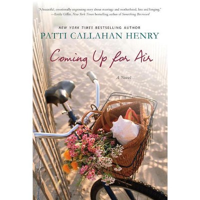 Coming Up for Air - by  Patti Callahan Henry (Paperback)