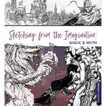 Sketching from the Imagination: Magic & Myth - by  Publishing 3dtotal (Paperback)
