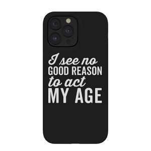 EnvyArt Reason Act My Age Snap iPhone 14 Case - Society6 - 1 of 1