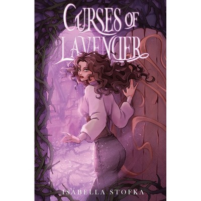 Curses of Lavender - by  Isabella Stofka (Paperback)
