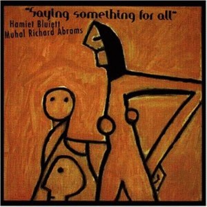 Hamiet Bluiett - Saying Something for All (CD) - 1 of 1