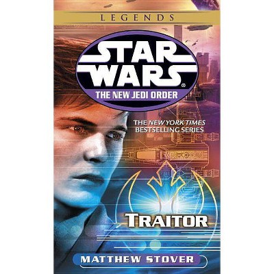 Traitor: Star Wars Legends - (Star Wars: The New Jedi Order - Legends) by  Matthew Woodring Stover (Paperback)