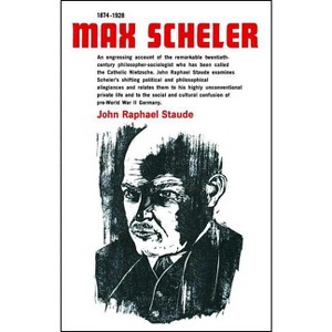 Max Scheler 1874-1928 - by  John Raphael Staude (Paperback) - 1 of 1