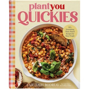 Plantyou Quickies - by Carleigh Bodrug (Hardcover)
