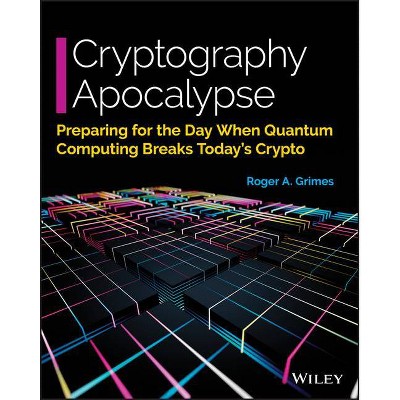  Cryptography Apocalypse - by  Roger A Grimes (Paperback) 