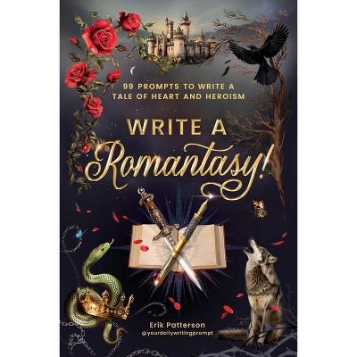 Write a Romantasy! - (Prompts for Writers) by  Erik Patterson (Paperback)