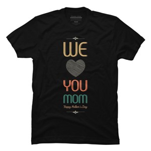 Men's Design By Humans Mother's Day We Love You Mom By tmsarts T-Shirt - 1 of 2