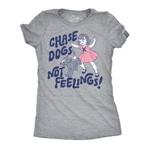Womens Funny T Shirts Chase Dogs Not Feelings Sarcastic Puppy Graphic Novelty Tee For Ladies - Crazy Dog Women's T Shirt For Dog Lovers - 1 of 4