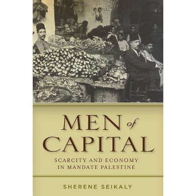 Men of Capital - by  Sherene Seikaly (Paperback)