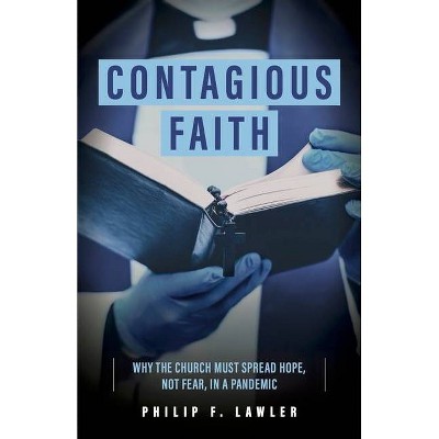 Contagious Faith - by  Philip F Lawler (Paperback)