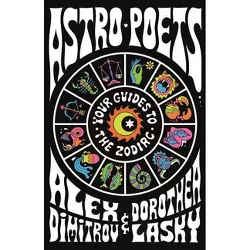 Astro Poets - by  Alex Dimitrov & Dorothea Lasky (Hardcover)