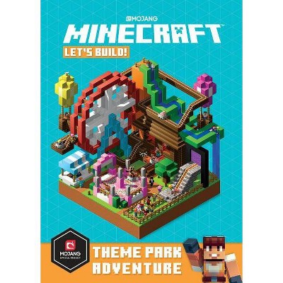 Minecraft: Let's Build! Theme Park Adventure - by  Mojang Ab & The Official Minecraft Team (Hardcover)