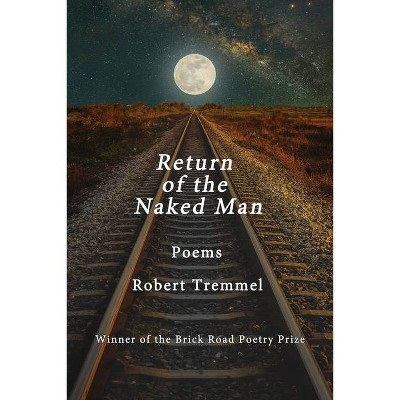 Return of the Naked Man - by  Robert Tremmel (Paperback)