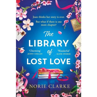 The Library of Lost Love - by  Norie Clarke (Paperback)