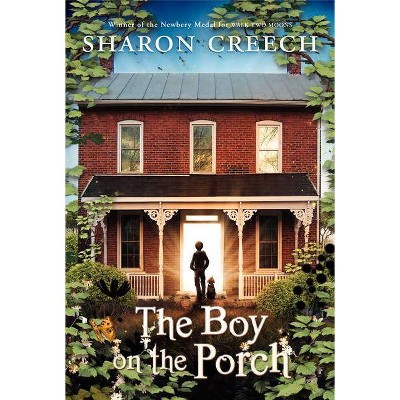 The Boy on the Porch - by  Sharon Creech (Paperback)